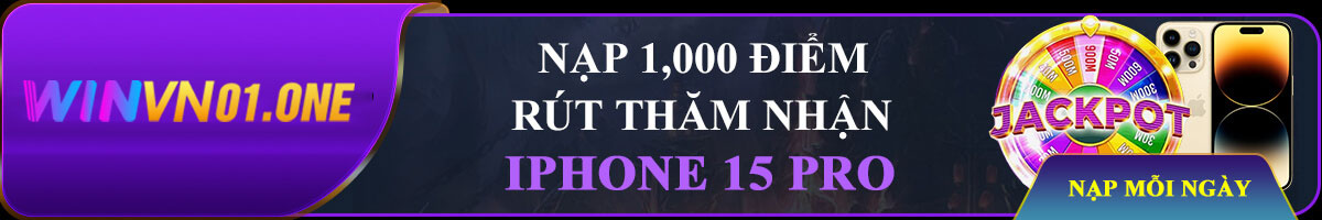 thưởng nạp 1000 điểm rút Iphone 15